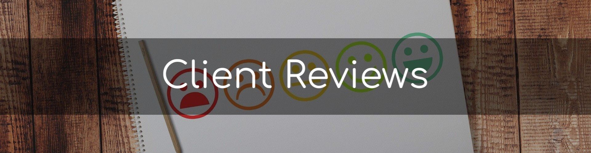 Client Reviews. We love receiving feedback and testimonials from clients. Read them here.