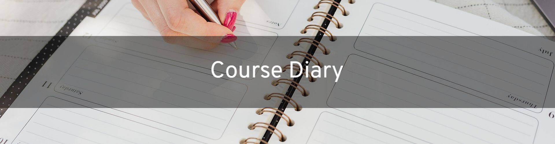 Course Diary page. Picture of a woman's hand with red mail varnish holding a silver pen writing in an open diary.